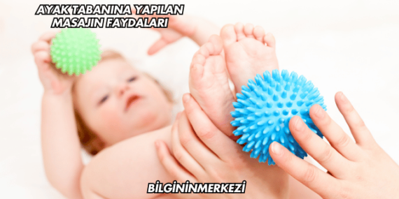 Ayak Tabanına Yapılan Masajın Faydaları