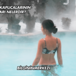 Balıkesir Kaplıcalarının Faydaları Nelerdir?