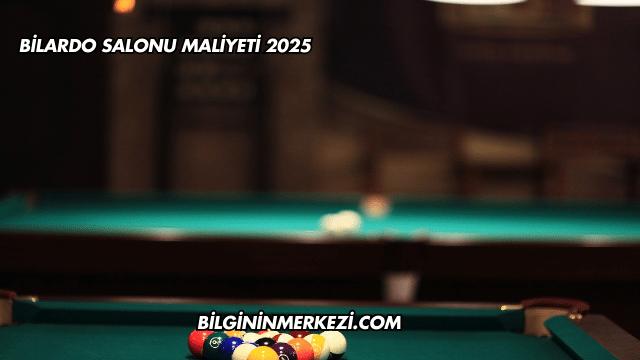 Bilardo Salonu Maliyeti 2025
