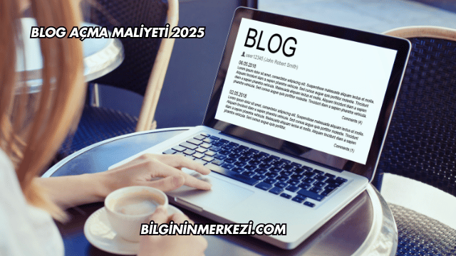 Blog Açma Maliyeti 2025