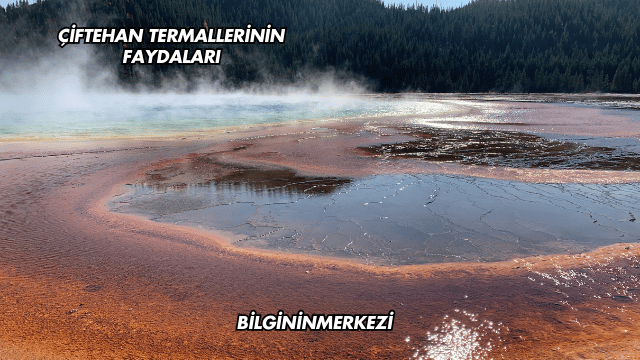 Çiftehan Termallerinin Faydaları
