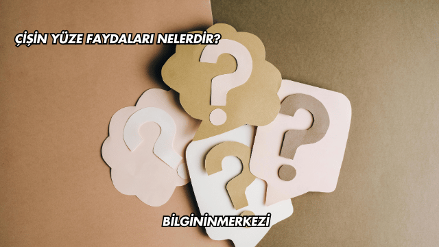 Çişin Yüze Faydaları Nelerdir?