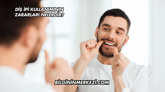 Diş İpi Kullanımının Zararları Nelerdir?