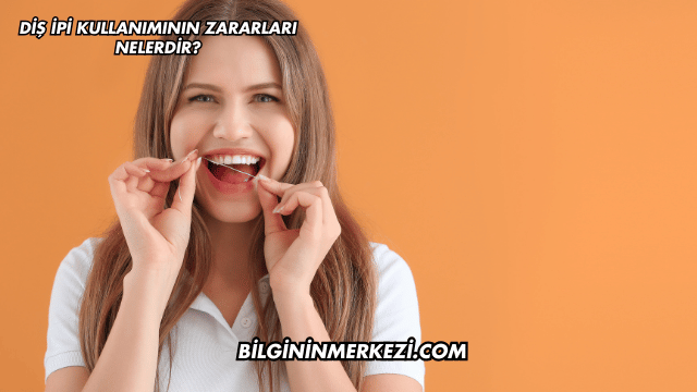Diş İpi Kullanımının Zararları Nelerdir?