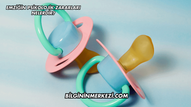 Emziğin Psikolojik Zararları Nelerdir?
