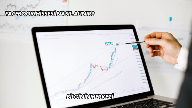 Facebook Hissesi Nasıl Alınır?