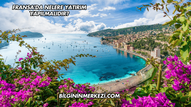 Fransa'da Nelere Yatırım Yapılmalıdır?