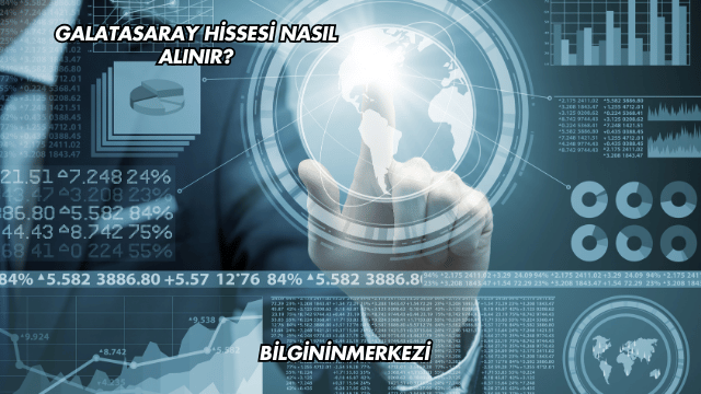 Galatasaray Hissesi Nasıl Alınır?