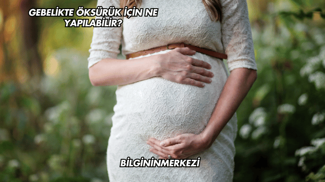 Gebelikte Öksürük İçin Ne Yapılabilir?
