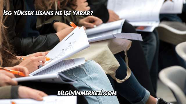 İSG Yüksek Lisans Ne İşe Yarar?