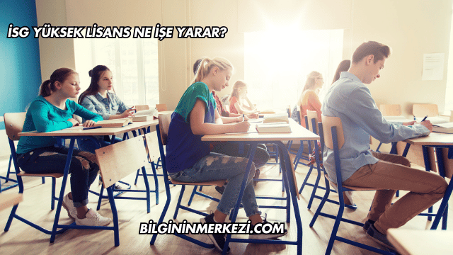 İSG Yüksek Lisans Ne İşe Yarar?