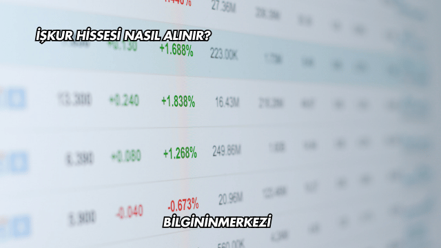 İŞKUR Hissesi Nasıl Alınır?