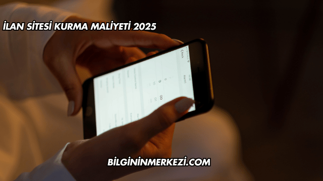 İlan Sitesi Kurma Maliyeti 2025