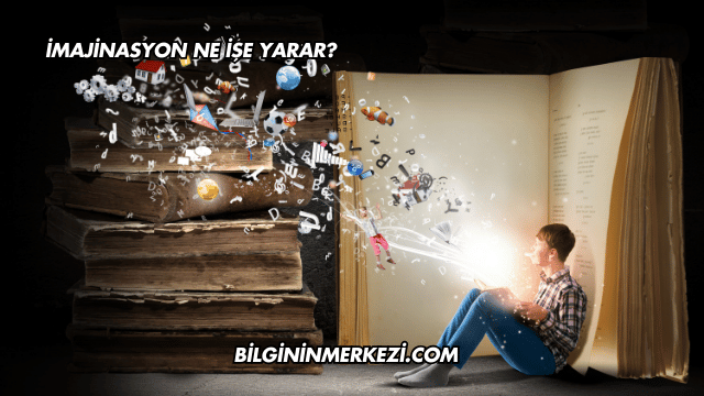 İmajinasyon Ne İşe Yarar?
