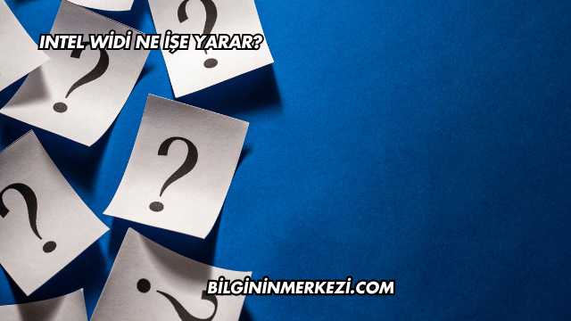Intel WiDi Ne İşe Yarar?