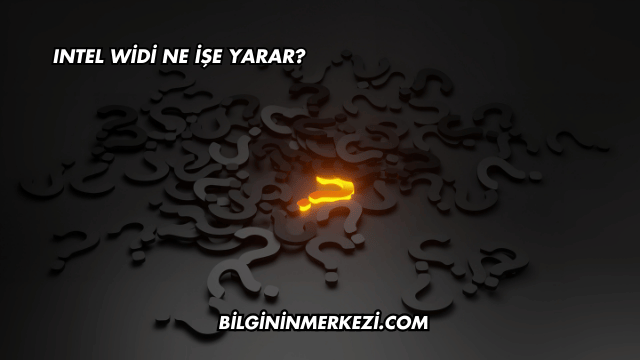 Intel WiDi Ne İşe Yarar?