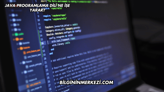 Java Programlama Dili Ne İşe Yarar?