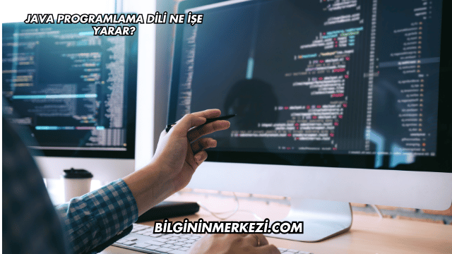 Java Programlama Dili Ne İşe Yarar?