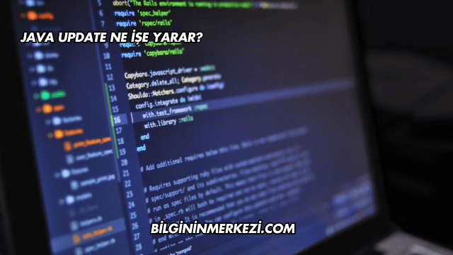 Java Update Ne İşe Yarar?