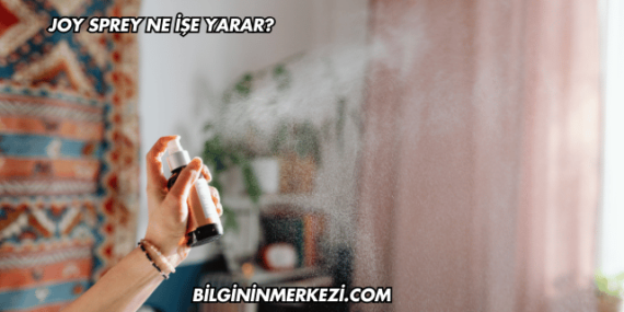 Joy Sprey Ne İşe Yarar?