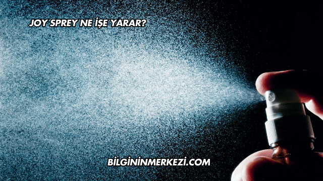 Joy Sprey Ne İşe Yarar?