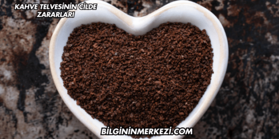 Kahve Telvesinin Cilde Zararları