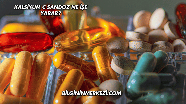 Kalsiyum C Sandoz Ne İşe Yarar?