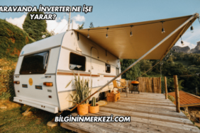 Karavanda İnverter Ne İşe Yarar?