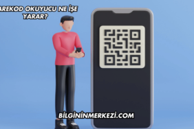 Karekod Okuyucu Ne İşe Yarar?