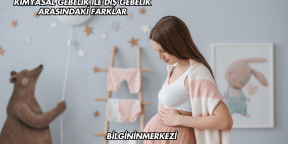 Kimyasal Gebelik ile Dış Gebelik Arasındaki Farklar