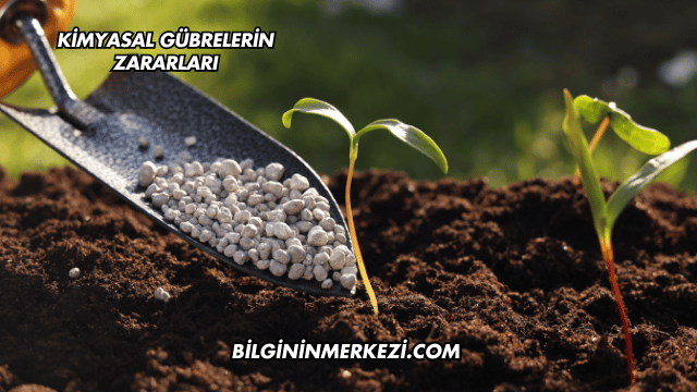 Kimyasal Gübrelerin Zararları