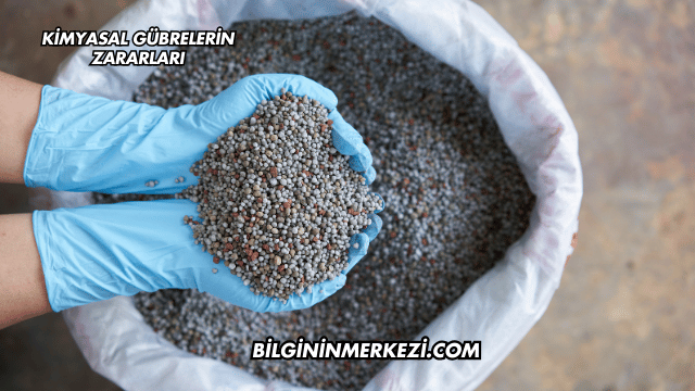 Kimyasal Gübrelerin Zararları