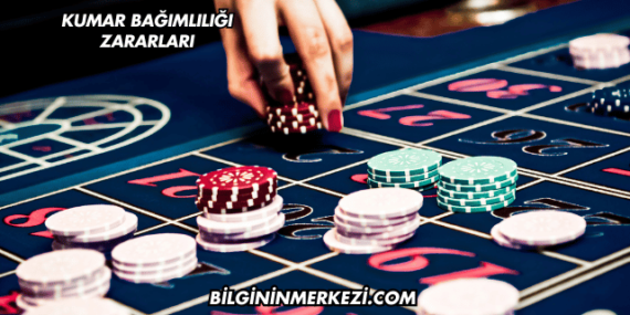 Kumar Bağımlılığı Zararları