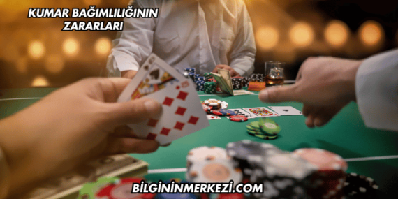 Kumar Bağımlılığının Zararları