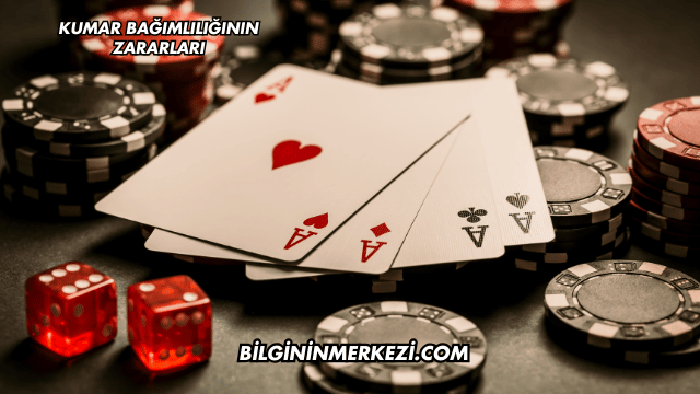 Kumar Bağımlılığının Zararları