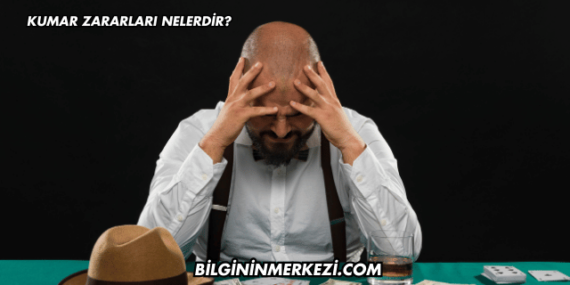 Kumar Zararları Nelerdir?