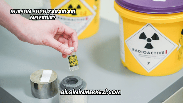 Kurşun Suyu Zararları Nelerdir?