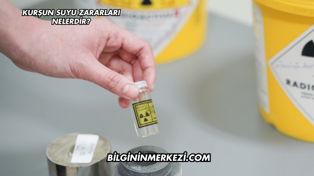 Kurşun Suyu Zararları Nelerdir?
