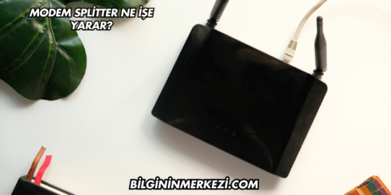 Modem Splitter Ne İşe Yarar?