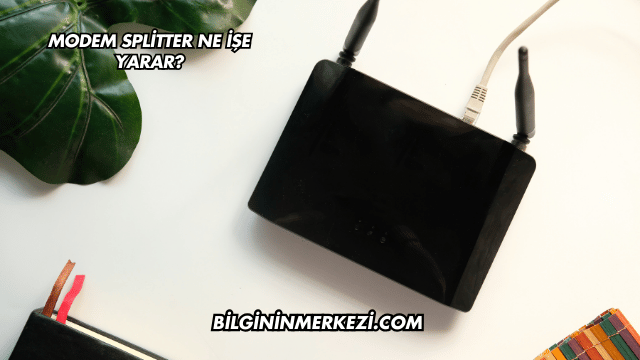 Modem Splitter Ne İşe Yarar?