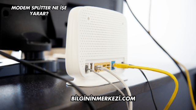 Modem Splitter Ne İşe Yarar?