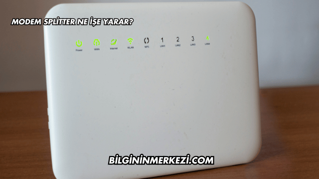 Modem Splitter Ne İşe Yarar?