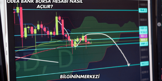Odea Bank Borsa Hesabı Nasıl Açılır?