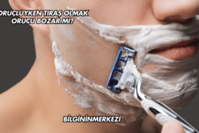 Oruçluyken Tıraş Olmak Orucu Bozar mı?