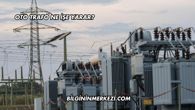 Oto Trafo Ne İşe Yarar?