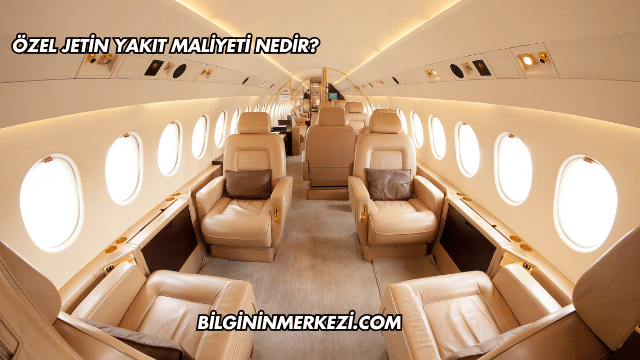 Özel Jetin Yakıt Maliyeti Nedir?