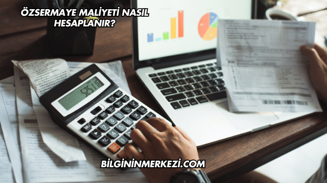 Özsermaye Maliyeti Nasıl Hesaplanır?