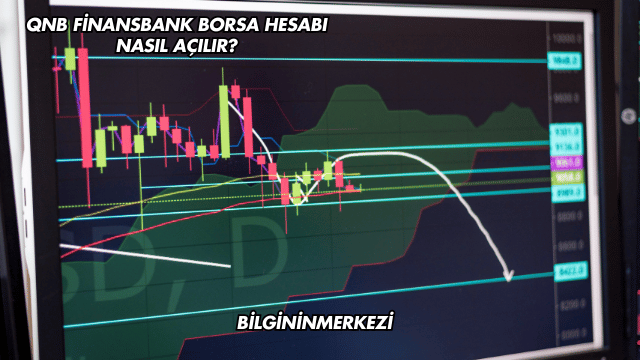QNB Finansbank Borsa Hesabı Nasıl Açılır?