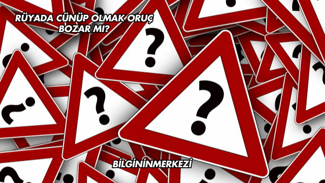 Rüyada Cünüp Olmak Oruç Bozar mı?