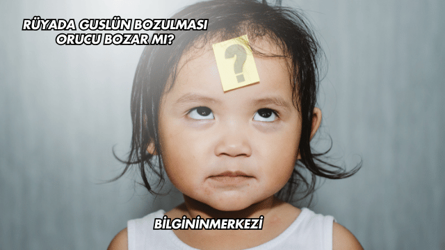 Rüyada Guslün Bozulması Orucu Bozar mı?